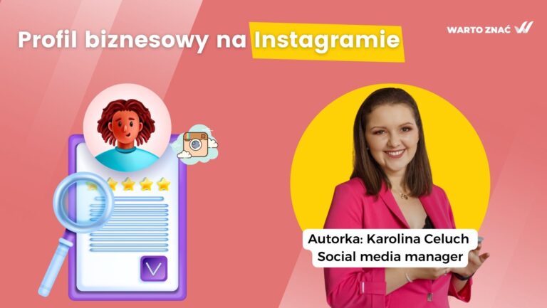 Jak spokojnie i skutecznie prowadzić profil biznesowy na Instagramie