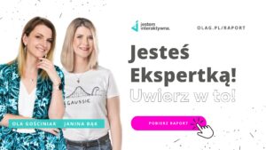 jesteś ekspertką uwierz w to raport 2023