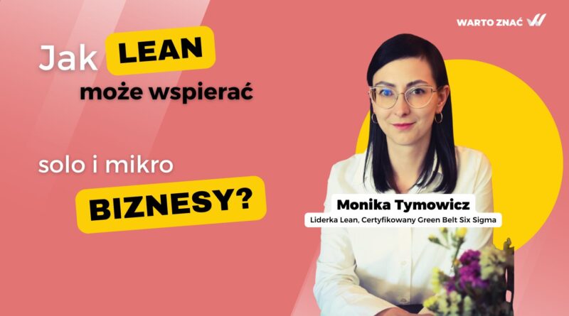 Jak LEAN może wspierać solo i mikro biznesy?