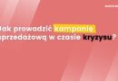 Jak prowadzić kampanię sprzedażową w czasie kryzysu?