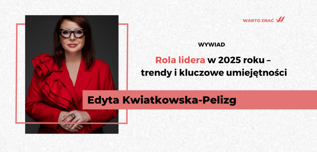 Rola lidera w 2025 roku – trendy i kluczowe umiejętności