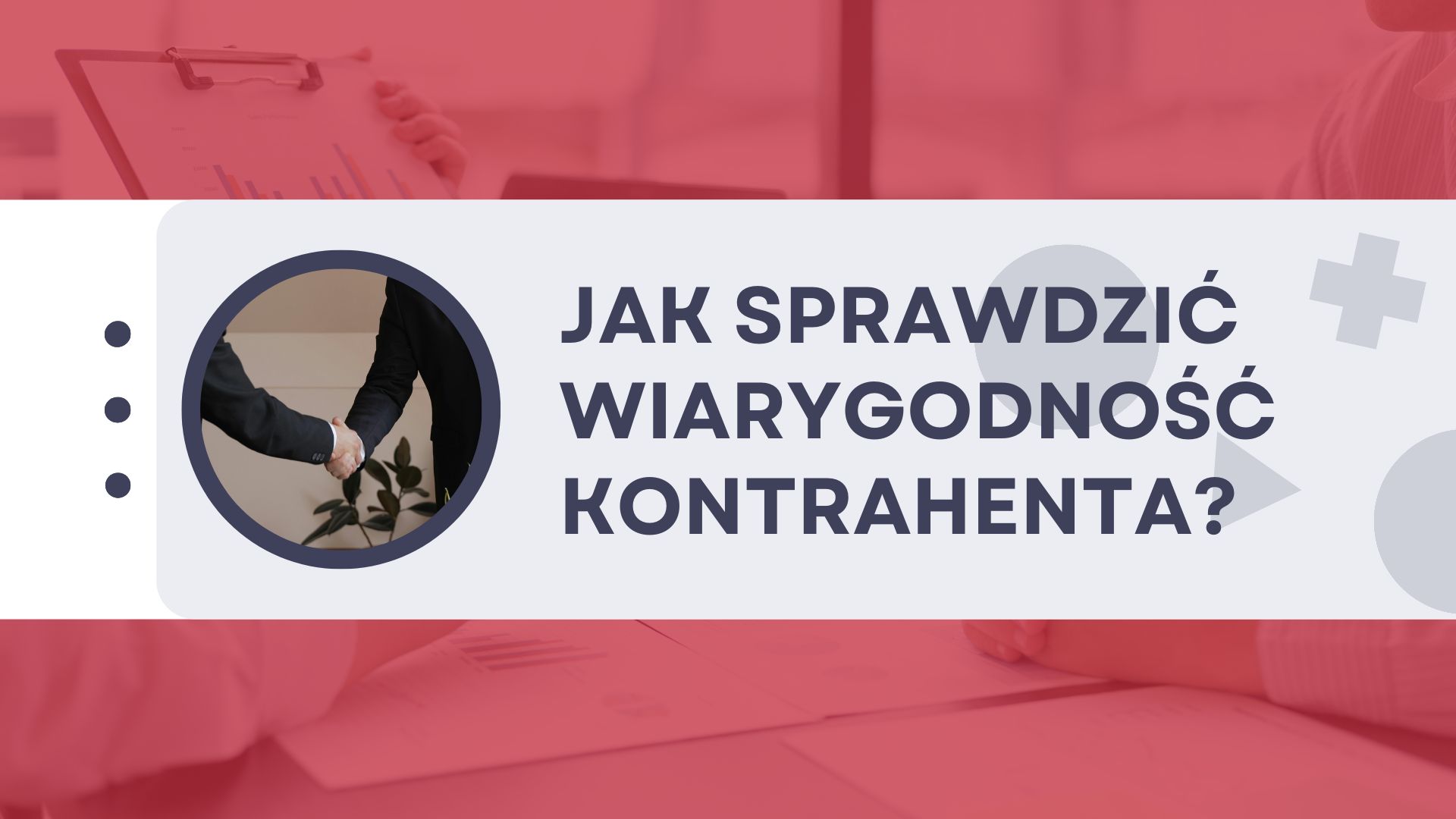 Jak sprawdzić wiarygodność kontrahenta biznesowego w Polsce?