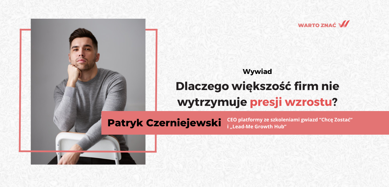 Dlaczego większość firm nie wytrzymuje presji wzrostu?