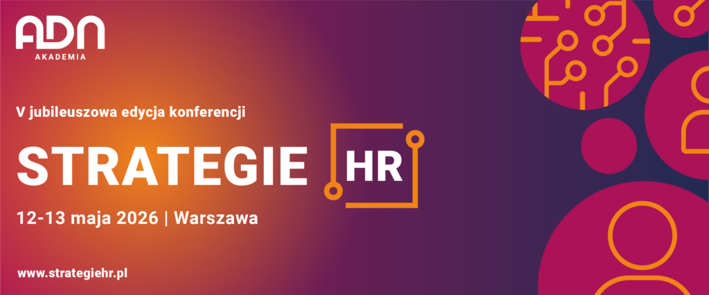 V Jubileuszowa Konferencja „Strategie HR” – Zostań Architektem Biznesu