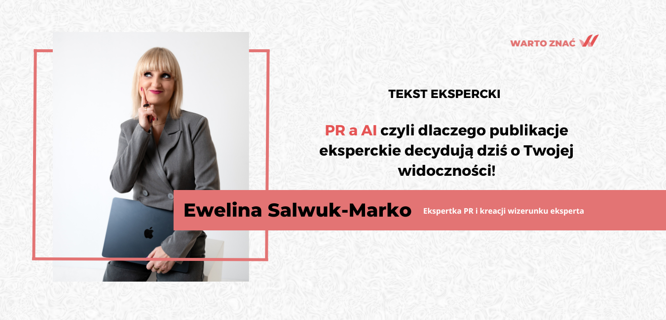 PR a AI czyli dlaczego publikacje eksperckie decydują dziś o Twojej widoczności!