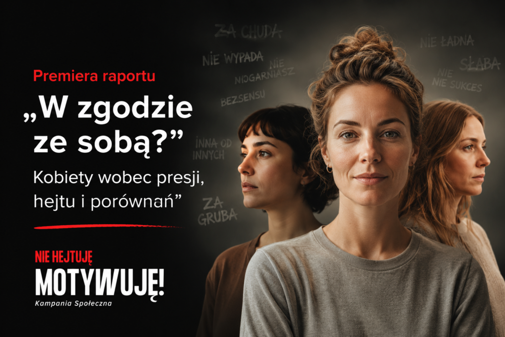 Premiera raportu „W zgodzie ze sobą? Kobiety wobec presji, hejtu i porównań”